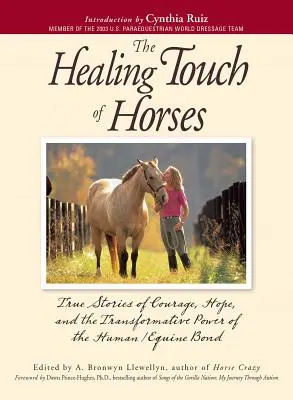 La touche de guérison pour les chevaux : Histoires vraies de courage, d'espoir et du pouvoir de transformation du lien entre l'homme et l'équidé - The Healing Touch for Horses: True Stories of Courage, Hope, and the Transformative Power of the Human/Equine Bond