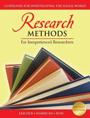 Méthodes de recherche pour chercheurs inexpérimentés : Lignes directrices pour enquêter sur le monde social - Research Methods for Inexperienced Researchers: Guidelines for Investigating the Social World