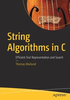 Algorithmes de chaînes de caractères en C : Représentation et recherche efficaces de textes - String Algorithms in C: Efficient Text Representation and Search