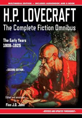 H.P. Lovecraft - The Complete Fiction Omnibus Collection - Deuxième édition : Les premières années : 1908-1925 - H.P. Lovecraft - The Complete Fiction Omnibus Collection - Second Edition: The Early Years: 1908-1925
