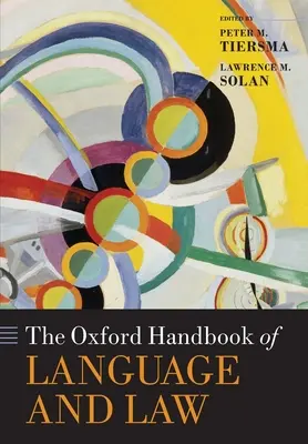 The Oxford Handbook of Language and Law (en anglais) - The Oxford Handbook of Language and Law