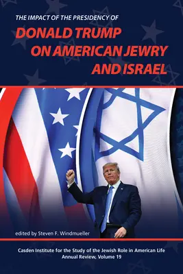 L'impact de la présidence de Donald Trump sur les juifs américains et Israël - The Impact of the Presidency of Donald Trump on American Jewry and Israel