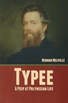 Typee : Un aperçu de la vie polynésienne - Typee: A Peep at Polynesian Life