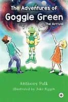Les aventures de Goggle Green - L'arrivée - Adventures of Goggle Green - The Arrival