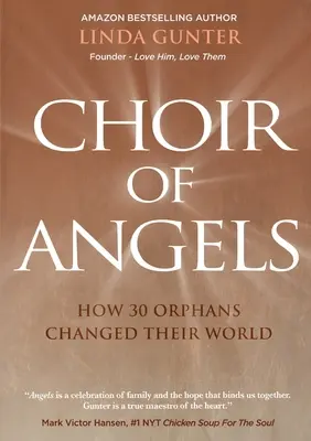 Le chœur des anges : Comment 30 orphelins ont changé leur monde - Choir of Angels: How 30 Orphans Changed Their World