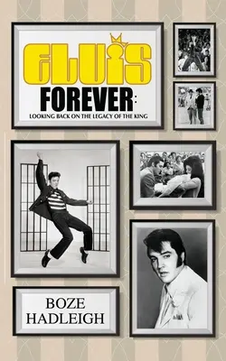 Elvis Forever - Retour sur l'héritage du King - Elvis Forever - Looking Back on the Legacy of the King