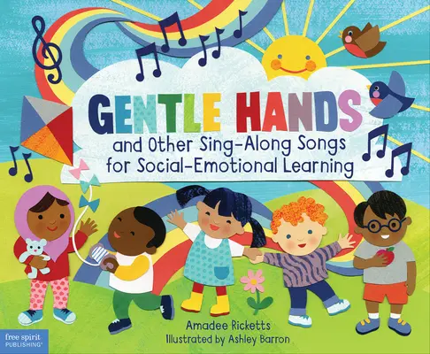 Gentle Hands and Other Sing-Along Songs for Social-Emotional Learning (Des mains douces et d'autres chansons à chanter pour un apprentissage social et émotionnel) - Gentle Hands and Other Sing-Along Songs for Social-Emotional Learning