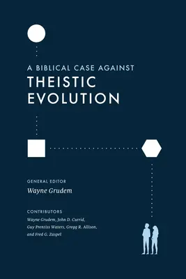 Un cas biblique contre l'évolution théiste - A Biblical Case Against Theistic Evolution