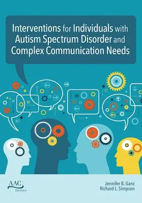 Interventions pour les personnes atteintes de troubles du spectre autistique et ayant des besoins complexes en matière de communication - Interventions for Individuals with Autism Spectrum Disorder and Complex Communication Needs