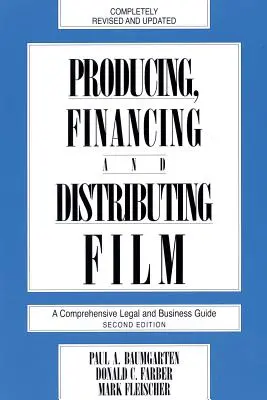 Produire, financer et distribuer des films : Un guide juridique et commercial complet - Producing, Financing, and Distributing Film: A Comprehensive Legal and Business Guide