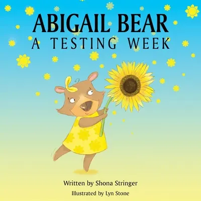 Abigail Bear : Une semaine de tests - Abigail Bear: A Testing Week