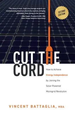 Coupez le cordon : comment atteindre l'indépendance énergétique en rejoignant la révolution des micro-réseaux alimentés par l'énergie solaire - Cut the Cord: How to Achieve Energy Independence by Joining the Solar-Powered Microgrid Revolution