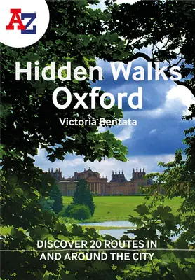 A-Z Oxford Hidden Walks : Découvrez 20 itinéraires dans et autour de la ville - A A-Z Oxford Hidden Walks: Discover 20 Routes in and Around the City