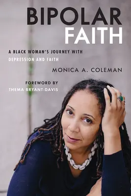 La foi bipolaire : Le parcours d'une femme noire face à la dépression et à la foi - Bipolar Faith: A Black Woman's Journey with Depression and Faith