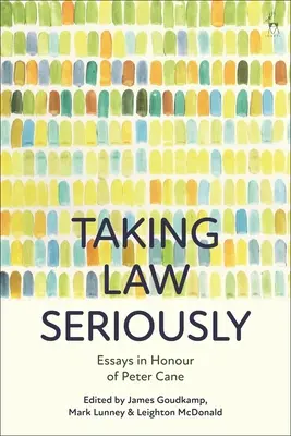 Prendre le droit au sérieux : Essais en l'honneur de Peter Cane - Taking Law Seriously: Essays in Honour of Peter Cane