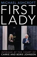 First Lady - Intrigue à la cour de Carrie et Boris Johnson - First Lady - Intrigue at the Court of Carrie and Boris Johnson