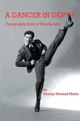 Un danseur en profondeur : Paragraphes d'une vie théâtrale - A Dancer in Depth: Paragraphs from a Theatre Life