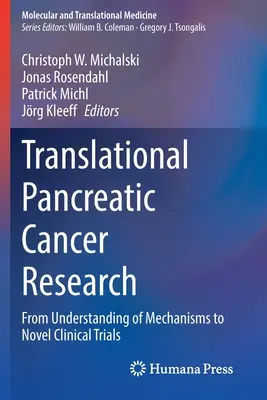 Recherche translationnelle sur le cancer du pancréas : De la compréhension des mécanismes aux nouveaux essais cliniques - Translational Pancreatic Cancer Research: From Understanding of Mechanisms to Novel Clinical Trials