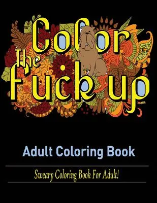 Livre de coloriage pour adultes : Livre de coloriage pour adultes ! - Swear Words Adult coloring book: Sweary Coloring Book for Adult!