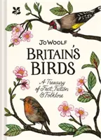 Les oiseaux de Grande-Bretagne - Un trésor de faits, de fictions et de folklore - Britain's Birds - A Treasury of Fact, Fiction and Folklore