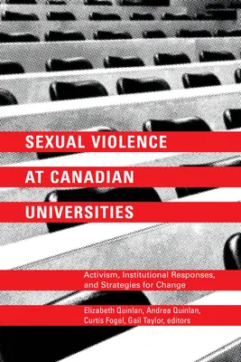 La violence sexuelle dans les universités canadiennes : Activisme, réponses institutionnelles et stratégies de changement - Sexual Violence at Canadian Universities: Activism, Institutional Responses, and Strategies for Change