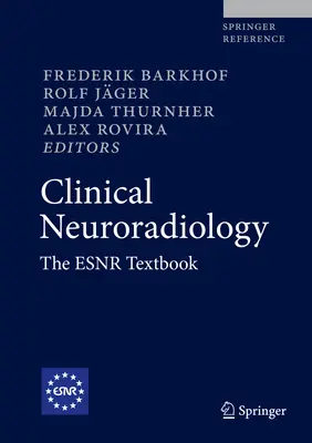 Neuroradiologie clinique : Le manuel de l'Esnr - Clinical Neuroradiology: The Esnr Textbook