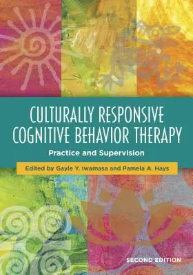 Thérapie cognitivo-comportementale adaptée à la culture : Pratique et supervision - Culturally Responsive Cognitive Behavior Therapy: Practice and Supervision