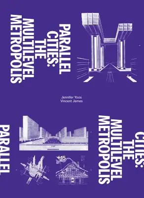 Villes parallèles : La métropole à plusieurs niveaux - Parallel Cities: The Multilevel Metropolis