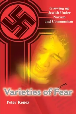 Varieties of Fear : Growing Up Jewish Under Nazism and Communism (Variétés de la peur : grandir en tant que juif sous le nazisme et le communisme) - Varieties of Fear: Growing Up Jewish Under Nazism and Communism