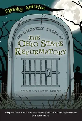 Les histoires fantomatiques de la maison de correction de l'Ohio - The Ghostly Tales of the Ohio State Reformatory