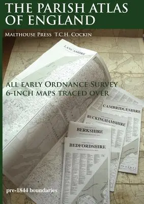 L'Atlas des paroisses d'Angleterre : Atlas des limites des paroisses anglaises - The Parish Atlas of England: Atlas of English Parish Boundaries