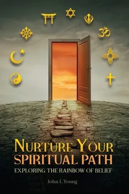 Nourrissez votre chemin spirituel : Explorer l'arc-en-ciel des croyances - Nurture Your Spiritual Path: Exploring the Rainbow of Belief