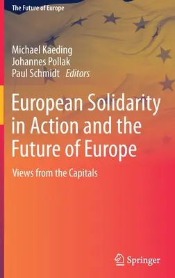 La solidarité européenne en action et l'avenir de l'Europe : Points de vue des capitales - European Solidarity in Action and the Future of Europe: Views from the Capitals