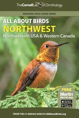 Tout sur les oiseaux du nord-ouest : Nord-ouest des États-Unis et du Canada - All about Birds Northwest: Northwest Us and Canada