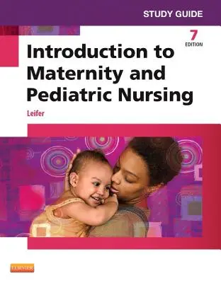 Guide d'étude pour l'introduction aux soins infirmiers de maternité et de pédiatrie - Study Guide for Introduction to Maternity and Pediatric Nursing