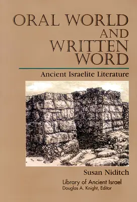 Monde oral et parole écrite : La littérature israélite ancienne - Oral World and Written Word: Ancient Israelite Literature