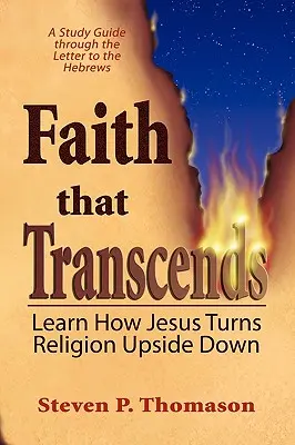 La foi qui transcende : Guide d'étude des Hébreux - Faith that Transcends: A Study Guide to Hebrews