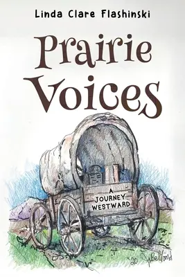 Prairie Voices : Un voyage vers l'ouest - Prairie Voices: A Journey Westward