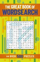 Le grand livre des mots mêlés - Plus de 500 puzzles - Great Book of Wordsearch - Over 500 Puzzles