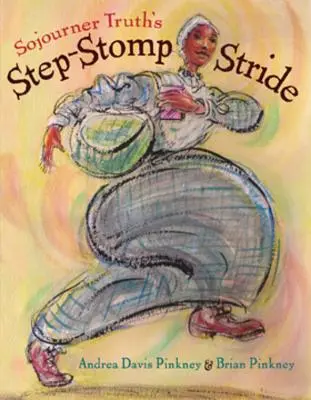 Le pas de Sojourner Truth - Sojourner Truth's Step-Stomp Stride