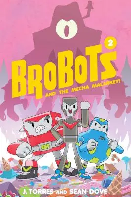 Les Brobots et le Mecha Malarkey ! Volume 2 - Brobots and the Mecha Malarkey!: Volume 2