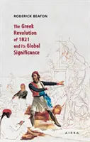 La révolution grecque de 1821 et son importance mondiale - The Greek Revolution of 1821 and its Global Significance