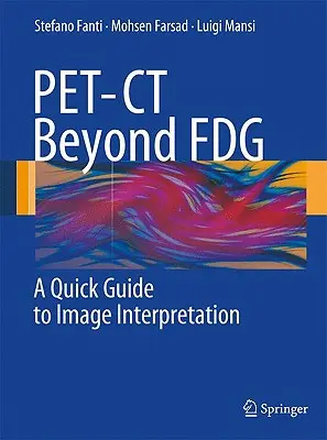 PET-CT au-delà du FDG : un guide rapide pour l'interprétation des images - PET-CT Beyond FDG: A Quick Guide to Image Interpretation