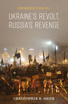 La révolte de l'Ukraine, la revanche de la Russie - Ukraine's Revolt, Russia's Revenge