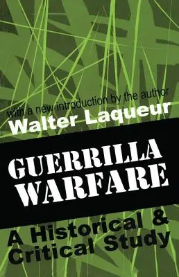 La guérilla : Une étude historique et critique - Guerrilla Warfare: A Historical and Critical Study