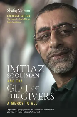 Imtiaz Sooliman et le don des donateurs : Une miséricorde pour tous - Imtiaz Sooliman and the Gift of the Givers: A Mercy to All