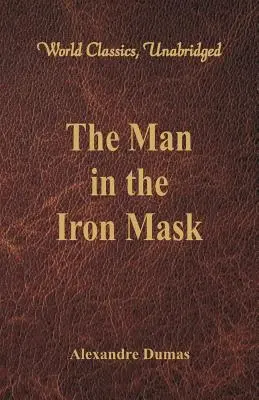 L'homme au masque de fer (World Classics, Unabridged) - The Man in the Iron Mask (World Classics, Unabridged)