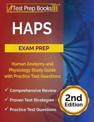 HAPS Exam Prep : Human Anatomy and Physiology Study Guide with Practice Test Questions [2e édition] (en anglais) - HAPS Exam Prep: Human Anatomy and Physiology Study Guide with Practice Test Questions [2nd Edition]