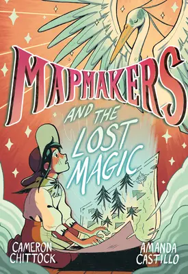 Les cartographes et la magie perdue : (Roman graphique) - Mapmakers and the Lost Magic: (A Graphic Novel)