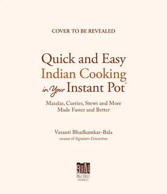 Authentic Indian Cooking with Your Instant Pot : Classic and Innovative Recipes for the Home Cook (La cuisine indienne authentique avec la marmite instantanée : recettes classiques et innovantes pour le cuisinier amateur) - Authentic Indian Cooking with Your Instant Pot: Classic and Innovative Recipes for the Home Cook